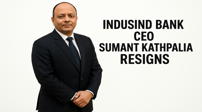 IndusInd Bank CEO Sumant Kathpalia Steps Down Amid Derivatives Lapses